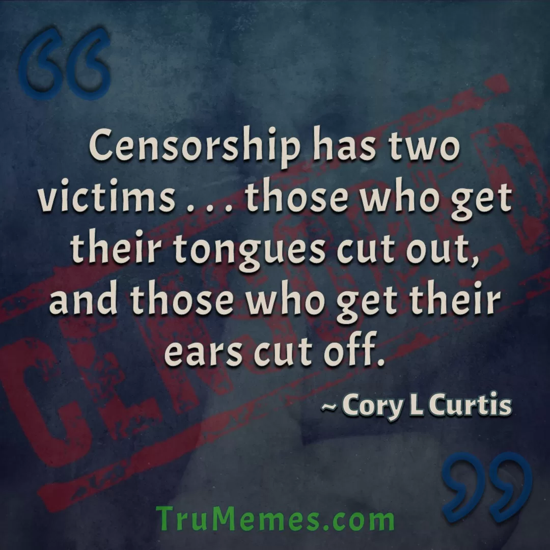 Censorship Has Two Victims