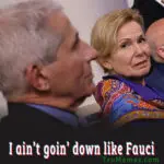 I Ain't Goin' Down Like Fauci