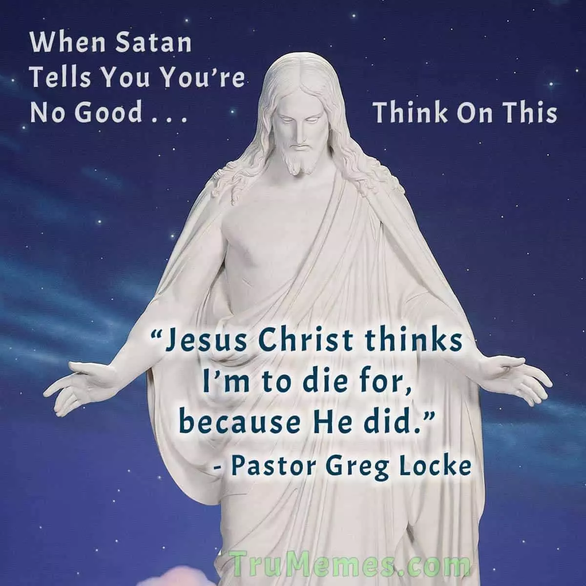 Jesus Christ thinks I'm to die for, Pastor Greg Locke